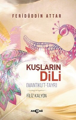 Kuşların Dili (Mantıku't-Tayr) - Akçağ Yayınları