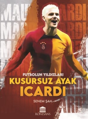 Kusursuz Ayak Icardi - Rönesans Yayınları