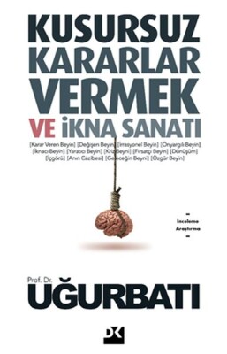 Kusursuz Kararlar Vermek ve İkna Sanatı - Doğan Kitap