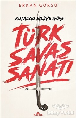Kutadgu Bilig'e Göre Türk Savaş Sanatı - Kronik Kitap