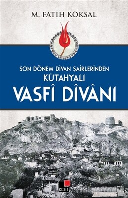 Kütahyalı Vasfi Divanı - Kesit Yayınları