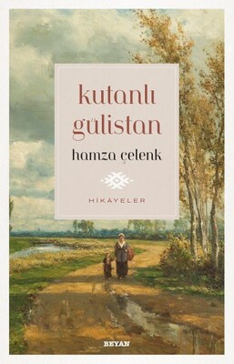 Kutanlı Gülistan - Beyan Yayınları