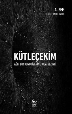 Kütleçekim - Ağır Bir Konu Üzerine Kısa Gezinti - Ginko