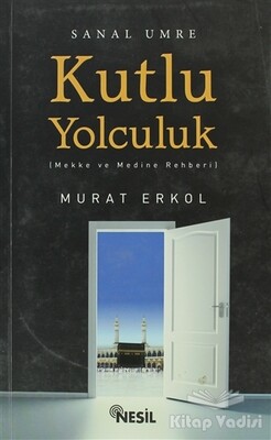 Kutlu Yolculuk - Nesil Yayınları