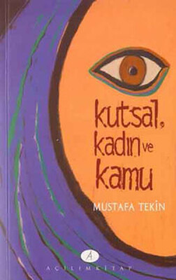 Kutsal, Kadın Ve Kamu - Açılım Kitap