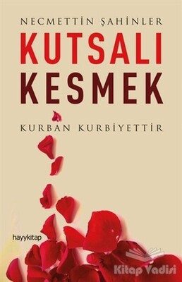 Kutsalı Kesmek - Hayy Kitap