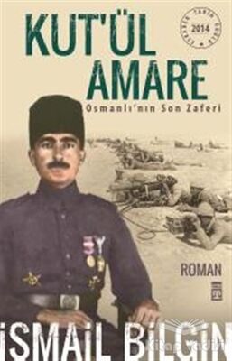 Kut’ül Amare Osmanlı’nın Son Zaferi - 1