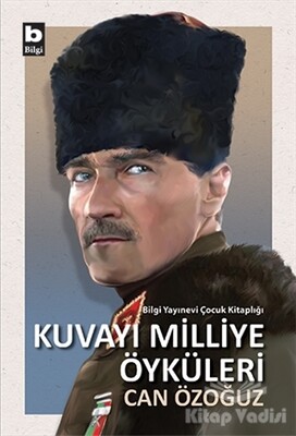 Kuvayı Milliye Öyküleri - Bilgi Yayınevi