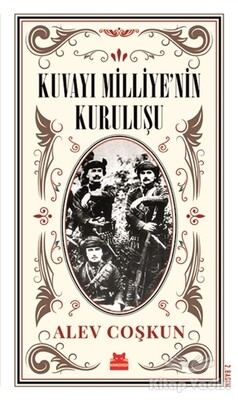 Kuvayı Milliye'nin Kuruluşu - Kırmızı Kedi Yayınevi