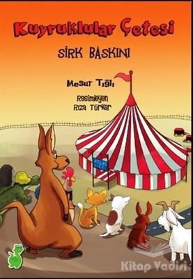 Kuyruklular Çetesi Sirk Baskını - Yeşil Dinozor