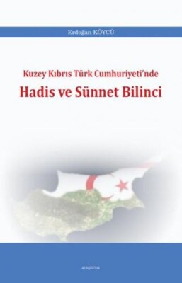 Kuzey Kıbrıs Türk Cumhuriyetinde Hadis ve Sünnet Bilinci - Araştırma Yayınları