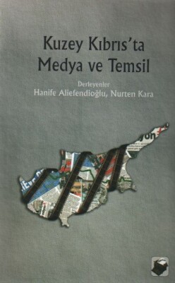 Kuzey Kıbrıs'ta Medya ve Temsil - Dipnot Yayınları