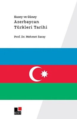 Kuzey ve Güney Azerbaycan Türkleri Tarihi - Kesit Yayınları