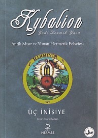 Kybalion - Antik Mısır ve Yunan Hermetik Felsefesi - Hermes Yayınları