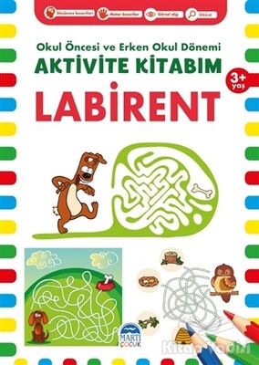 Labirent 3+ Yaş - Okul Öncesi ve Erken Okul Dönemi Aktivite Kitabım - Martı Yayınları