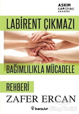 Labirent Çıkmazı - Bağımlılıkla Mücadele Rehberi - 1