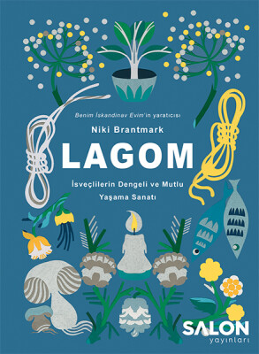 Lagom - İsveçlilerin Dengeli ve Mutlu Yaşama Sanatı - Salon Yayınları