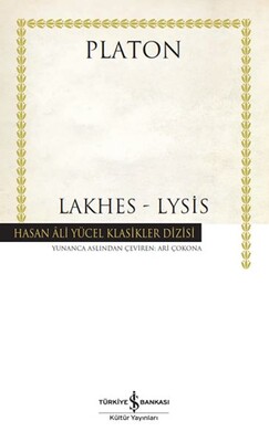 Lakhes-Lysis - Hasan Ali Yücel Klasikleri (Ciltli) - İş Bankası Kültür Yayınları