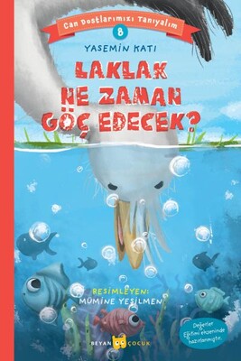 Laklak Ne Zaman Göç Edecek? - Can Dostlarımızı Tanıyalım 8 - Beyan Yayınları