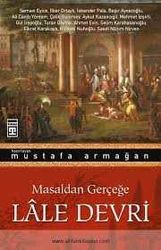 Masaldan Gerçeğe Lale Devri - Timaş Yayınları