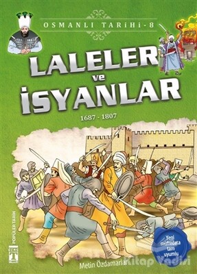 Laleler ve İsyanlar - Osmanlı Tarihi 8 - İlk Genç Timaş