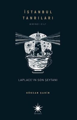 Laplace'ın Son Şeytanı - İstanbul Tanrıları Birinci Cilt - Antares Yayınları