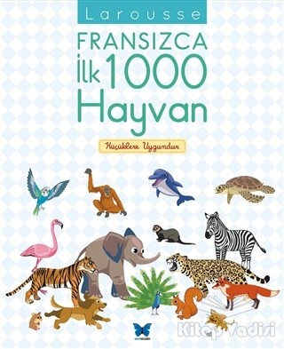 Larousse Fransızca İlk 1000 Hayvan - Mavi Kelebek Yayınları