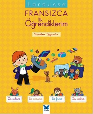 Larousse Fransızca İlk Öğrendiklerim - Mavi Kelebek Yayınları