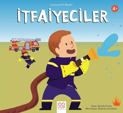 Larousse İlk Bilgiler – İtfaiyeciler - 1001 Çiçek Kitaplar