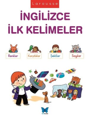 Larousse - İngilizce İlk Kelimeler - Mavi Kelebek Yayınları