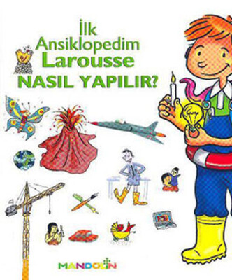 Larousse Nasıl Yapılır? İlk Ansiklopedim - Mandolin Yayınları