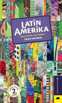 Latin Amerika - Alternatif Bir Gezi Rehberi - Kolektif Kitap