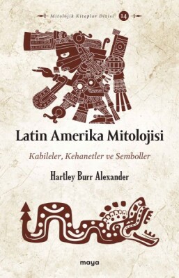 Latin Amerika Mitolojisi - Maya Kitap