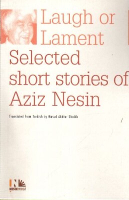 Laugh or Lament Selected Short Stories of Aziz Nesin - Nesin Yayınları