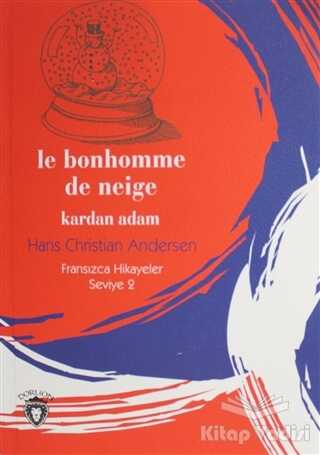 Dorlion Yayınları - Le Bonhomme De Neige Kardan Adam Fransızca Hikayeler Seviye 2