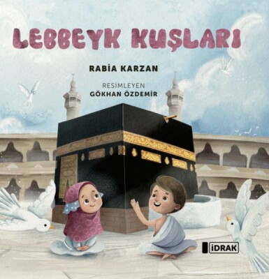 Lebbeyk Kuşları - İdrak Yayınları