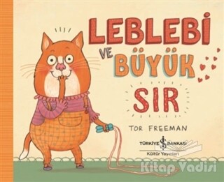 Leblebi ve Büyük Sır - İş Bankası Kültür Yayınları