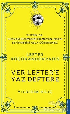 Lefter Küçükandonyadis -Ver Lefter'e Yaz Deftere - Destek Yayınları