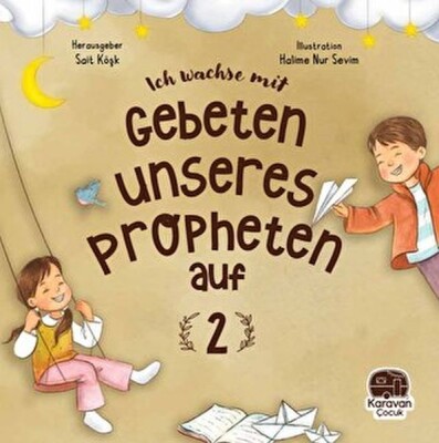 Leh Wachse Mit Gebeten Unseres Propheten auf 2 - Karavan Çocuk