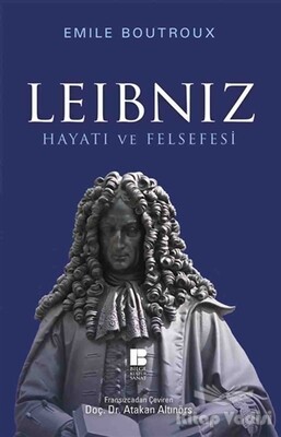 Leibniz Hayatı ve Felsefesi - Bilge Kültür Sanat