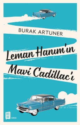 Leman Hanım’ın Mavi Cadillac’ı - Mona Kitap