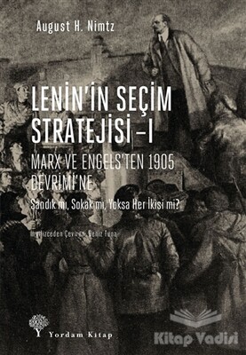 Lenin’in Seçim Stratejisi - 1: Marx ve Engels’ten 1905 Devrimi’ne - Yordam Kitap