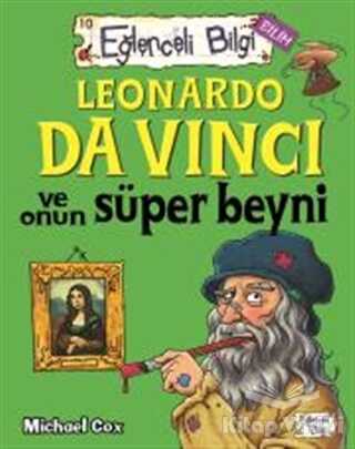 Timaş Yayınları - Leonardo Da Vinci ve Onun Süper Beyni Eğlenceli Bilgi - 62