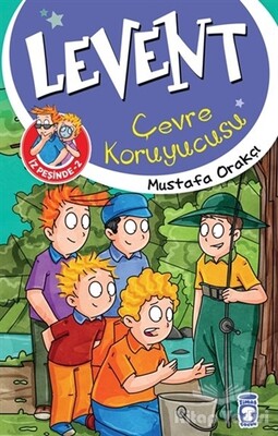 Levent İz Peşinde 2 : Çevre Koruyucusu - Timaş Çocuk