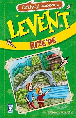 Levent Rize’de - Türkiye'yi Geziyorum - Timaş Çocuk