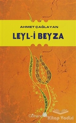 Leyl-i Beyza - Gülhane Yayınları