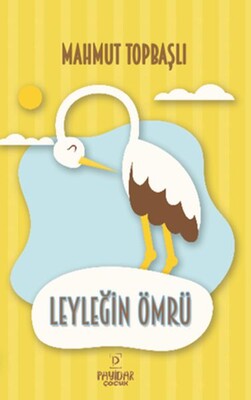 Leyleğin Ömrü - Payidar Yayınları