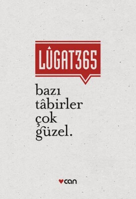 Lûgat 365 - Bazı Tabirler Çok Güzel - Can Sanat Yayınları