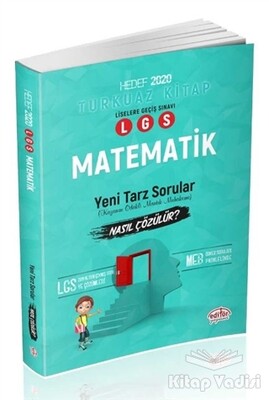 LGS Matematik Kazanımlara Göre Mantık - Muhakeme Soruları Nasıl Çözülür? Turkuaz Kitap - Editör Yayınları