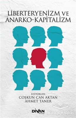 Liberteryenizm ve Anarko-Kapitalizm - Divan Kitap